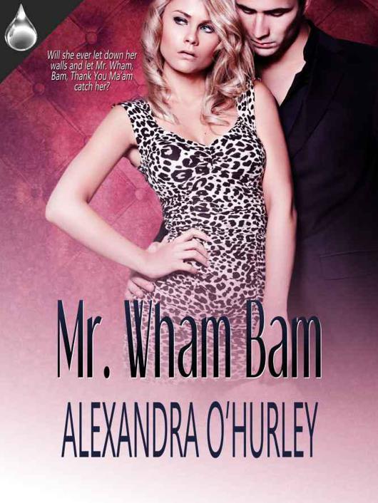 Mr. Wham Bam by O'Hurley, Alexandra