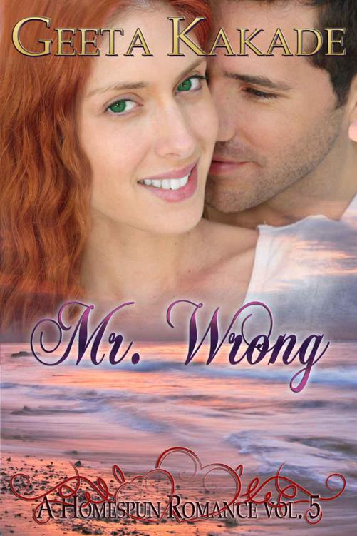 Mr. Wrong (A Homespun Romance) by Kakade, Geeta