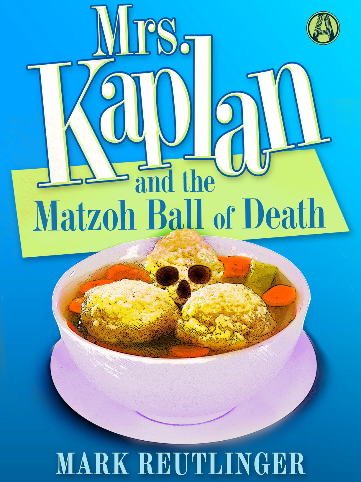 Mrs. Kaplan and the Matzoh Ball of Death (2014) by Mark Reutlinger