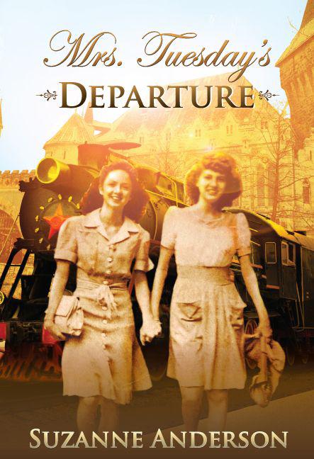 Mrs. Tuesday's Departure: A Historical Novel of World War Two by Anderson, Suzanne Elizabeth