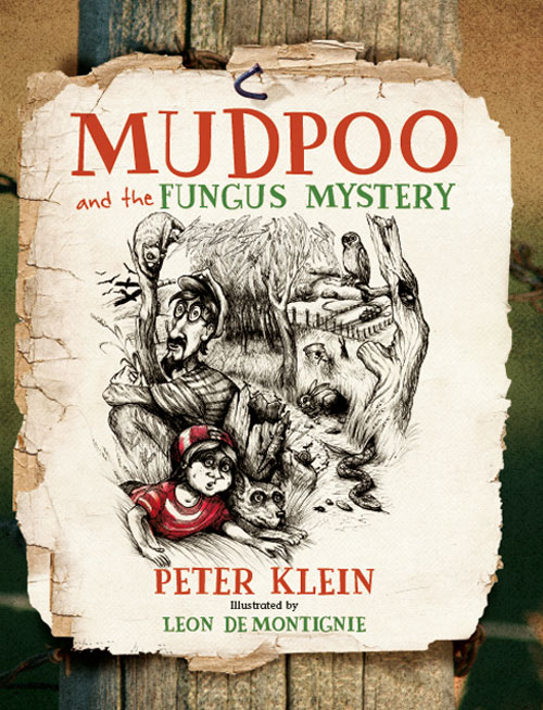 Mudpoo and the Fungus Mystery (2012) by Peter Klein