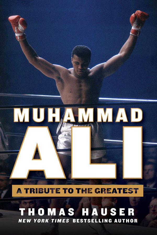 Muhammad Ali: A Tribute to the Greatest by Thomas Hauser