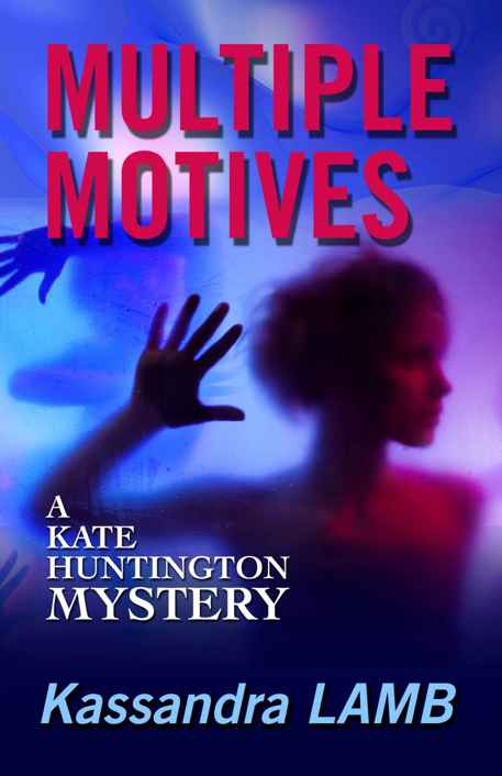 MULTIPLE MOTIVES (The Kate Huntington mystery series Book 1) by Kassandra Lamb