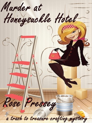 Murder at Honeysuckle Hotel (2012) by Rose Pressey