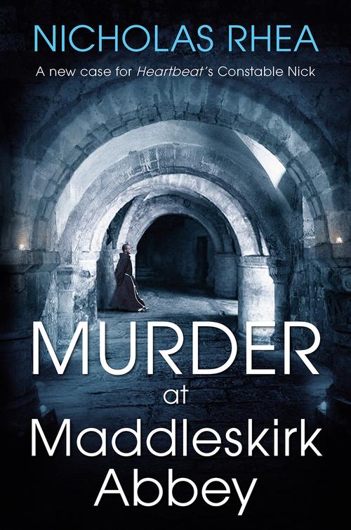 Murder at Maddleskirk Abbey (2013) by Nicholas Rhea