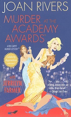 Murder at the Academy Awards (R): A Red Carpet Murder Mystery (2010) by Joan Rivers