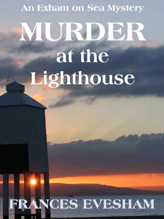 Murder at the Lighthouse: An Exham on Sea Cosy Mystery (Exham on Sea Cosy Crime Mysteries Book 1) by Frances Evesham