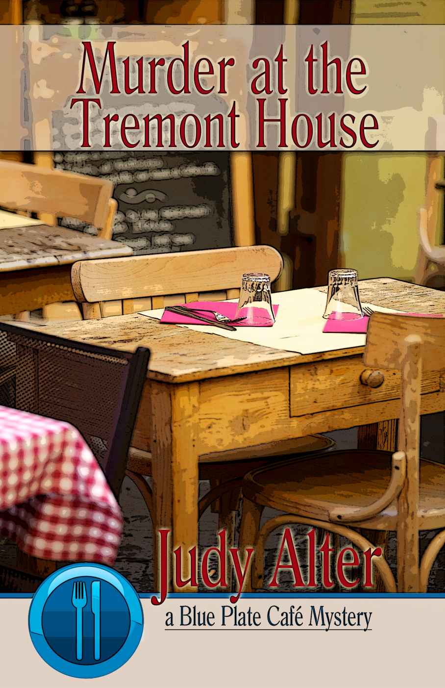 Murder at the Tremont House (A Blue Plate Cafe Mystery) by Alter, Judy