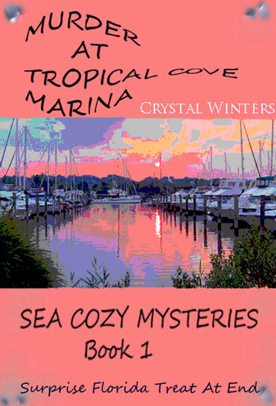 Murder At Tropical Cove Marina (Cozy Mystery) (Sea Cozy Mysteries Book 1)