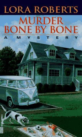 Murder Bone by Bone by Lora Roberts