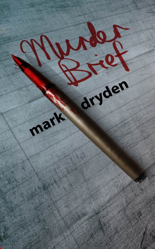 MURDER BRIEF by Mark Dryden