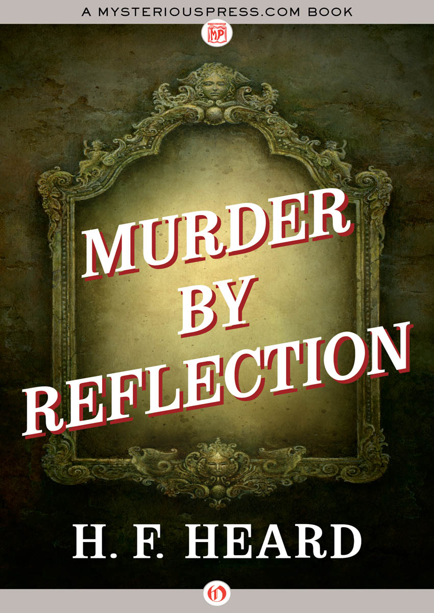 Murder by Reflection (2016) by H. F. Heard