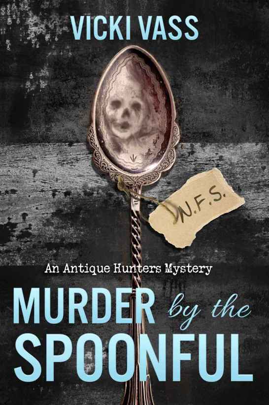 Murder by the Spoonful: An Antique Hunters Mystery by Vicki Vass