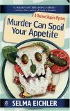 Murder Can Spoil Your Appetite (2000) by Selma Eichler