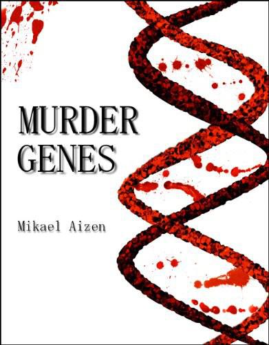 Murder Genes by Mikael Aizen