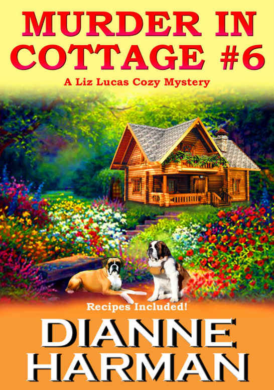 Murder in Cottage #6 (Liz Lucas Cozy Mystery Series Book 1) by Dianne Harman