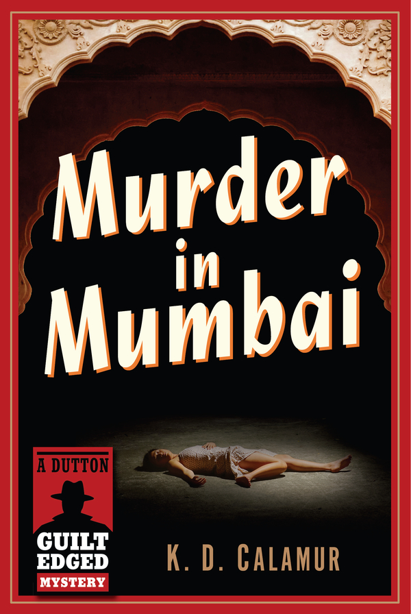 Murder in Mumbai by K. D. Calamur