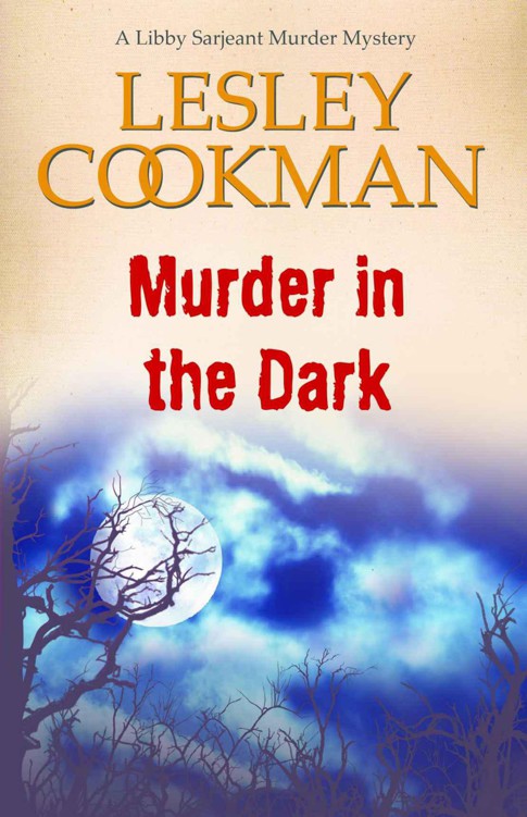 Murder in the Dark - A Libby Sarjeant Murder Mystery (Libby Sarjeant Murder Mystery Series) by Cookman, Lesley