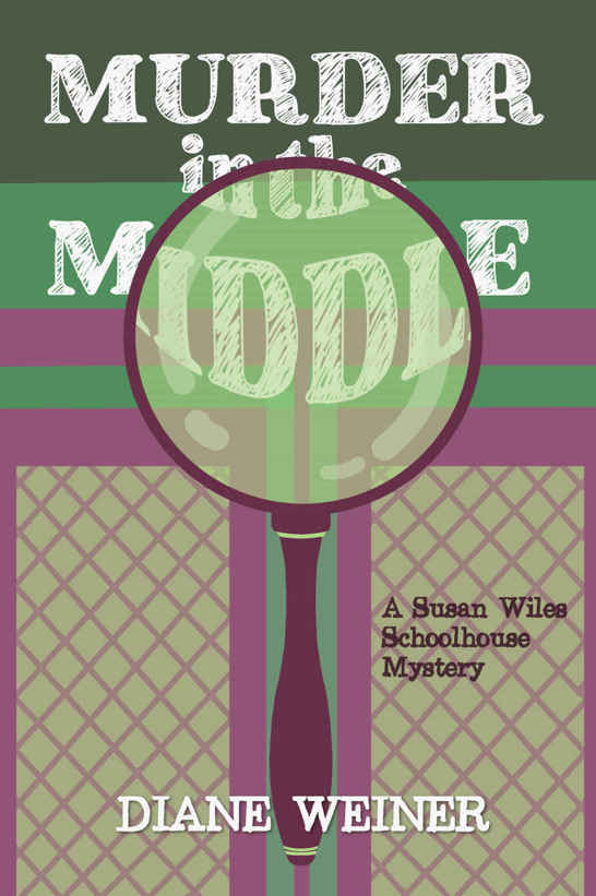 Murder in the Middle: A Susan Wiles Schoolhouse Mystery by Diane Weiner