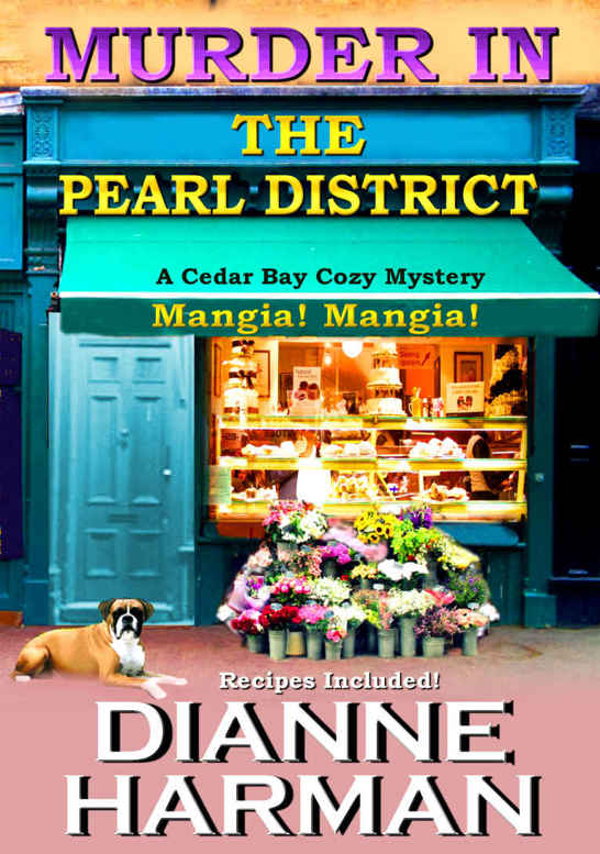 Murder in the Pearl District (Cedar Bay Cozy Mystery Series Book 5) by Dianne Harman