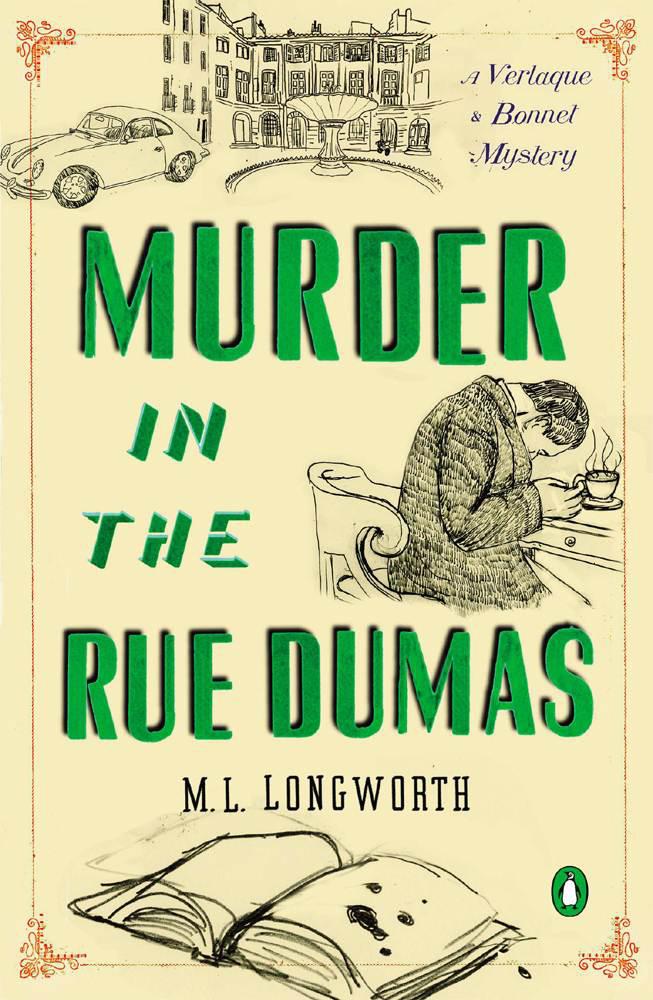 Murder in the Rue Dumas: A Verlaque and Bonnet Provencal Mystery (Verlaque and Bonnet Provencal Mysteries) by Longworth, M.L.