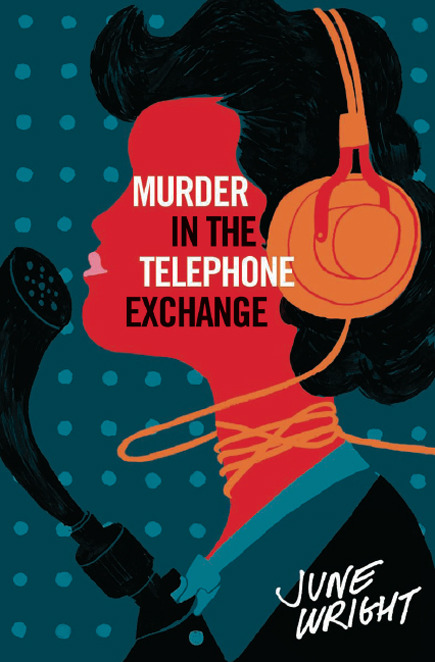 Murder in the Telephone Exchange by June Wright