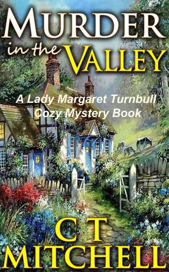 Murder in the Valley: A Lady Margaret Turnbull Cozy Mystery (International Cozy Mysteries Series Book 4) by C T Mitchell