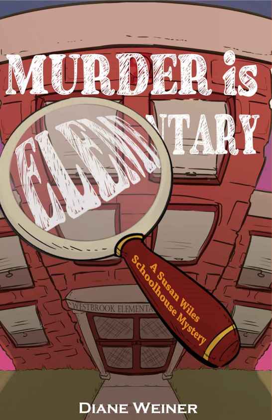 Murder Is Elementary by Diane Weiner