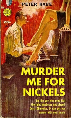 Murder Me for Nickels by Peter Rabe