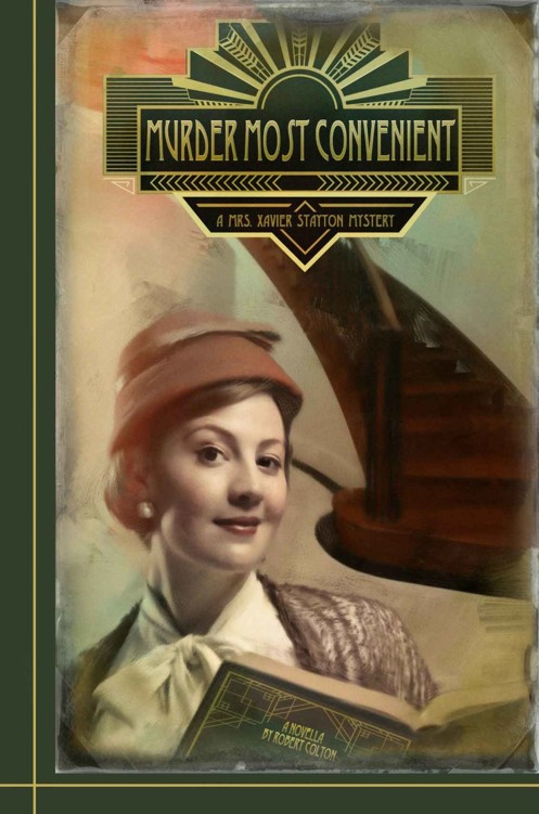 Murder Most Convenient: A Mrs. Xavier Stayton Mystery by Robert Colton