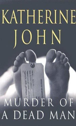 Murder of a Dead Man by John, Katherine