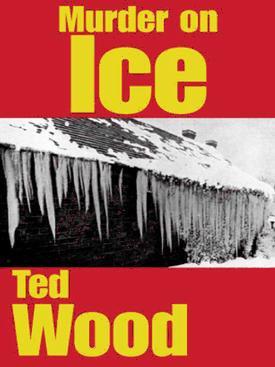 Murder on Ice by Ted Wood