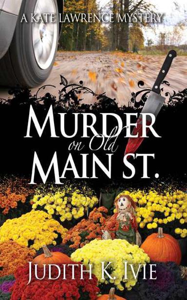 Murder on Old Main Street (Kate Lawrence Mysteries) by Ivie, Judith