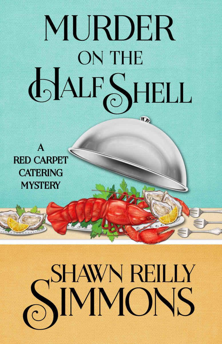 Murder on the Half Shell (A Red Carpet Catering Mystery Book 2) by Shawn Reilly Simmons