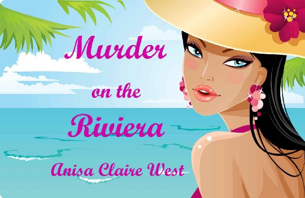 Murder on the Riviera by Anisa Claire West