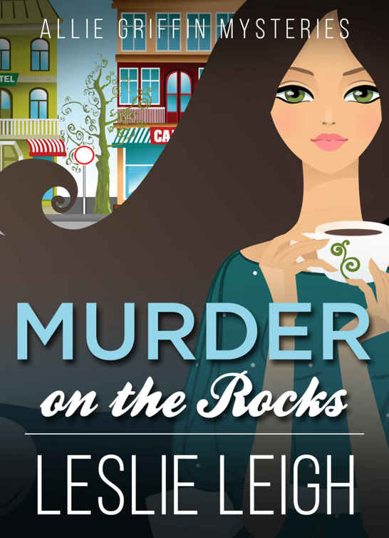 MURDER on the ROCKS (Allie Griffin Mysteries Book 2) by Leslie Leigh