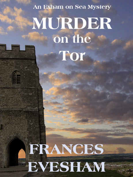 Murder on the Tor: An Exham on Sea Cosy Mystery (Exham on Sea Cosy Crime Mysteries Book 3)