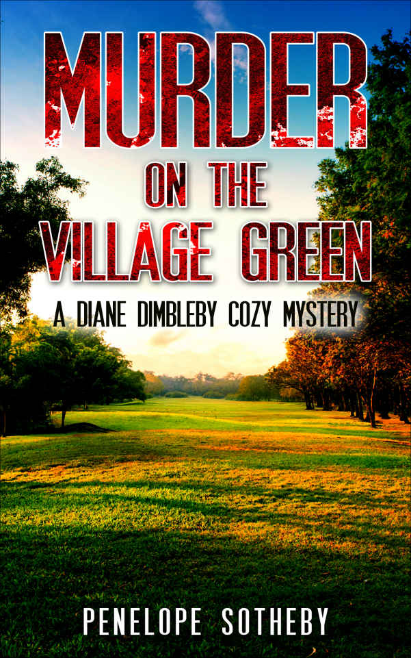 Murder on the Village Green: A Diane Dimbleby Cozy Mystery