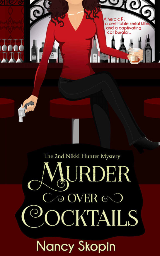 Murder Over Cocktails: The 2nd Nikki Hunter Mystery (Nikki Hunter Mysteries) by Nancy Skopin