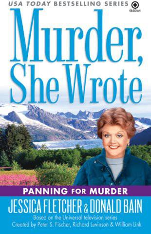 Murder, She Wrote: Panning For Murder: Panning For Murder (Murder She Wrote) by Jessica Fletcher