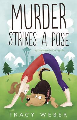 Murder Strikes a Pose (2014) by Tracy Weber