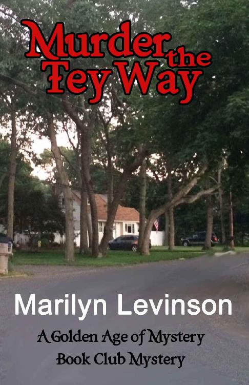 Murder the Tey Way: A Golden Age of Mystery Book Club Mystery (The Golden Age of Mystery Book Club Mysteries 2) by Marilyn Levinson