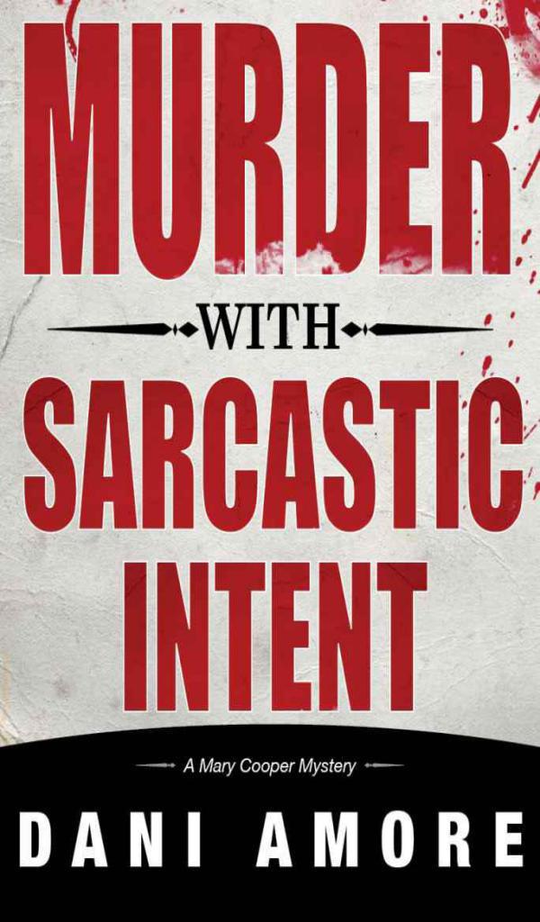 Murder With Sarcastic Intent by Dani Amore