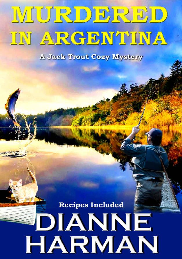 Murdered in Argentina: A Jack Trout Cozy Mystery by Dianne Harman