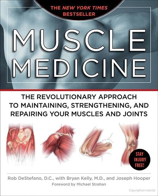 Muscle Medicine: The Revolutionary Approach to Maintaining, Strengthening, and Repairing Your Muscles and Joints