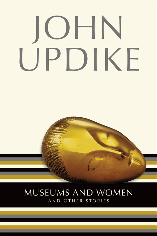 Museums and Women (2012) by John Updike