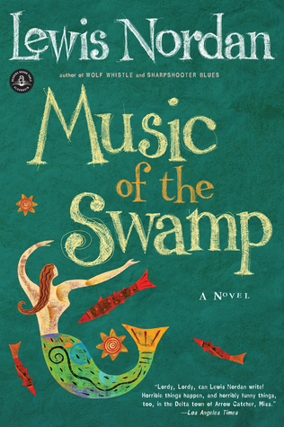 Music of the Swamp (1992) by Lewis Nordan