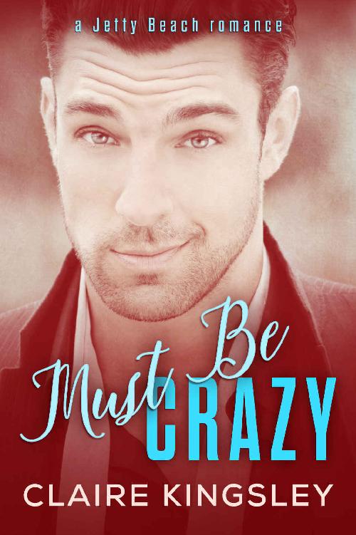 Must Be Crazy: (Melissa and Jackson) (A Jetty Beach Romance Book 2)