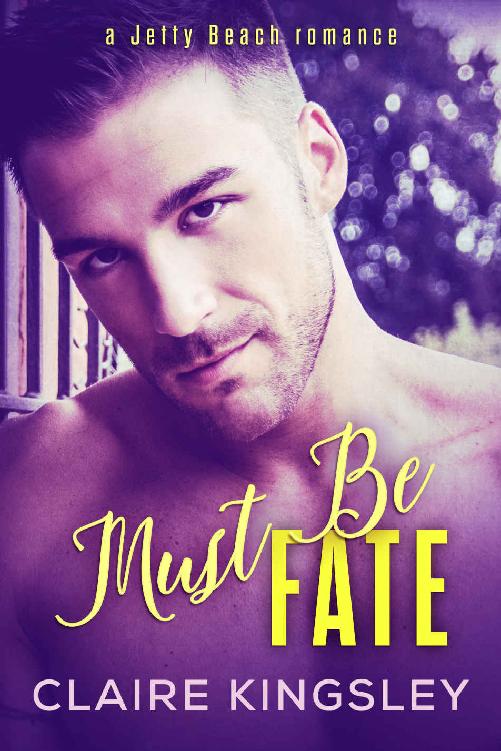 Must Be Fate: (Cody and Clover) (A Jetty Beach Romance Book 3) by Claire Kingsley