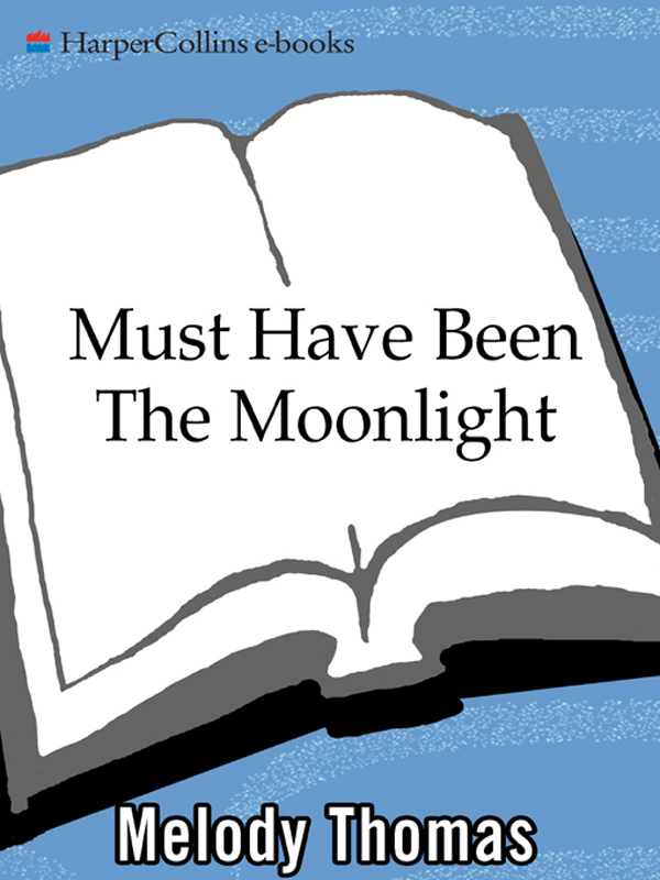 Must Have Been The Moonlight (2004) by Melody Thomas